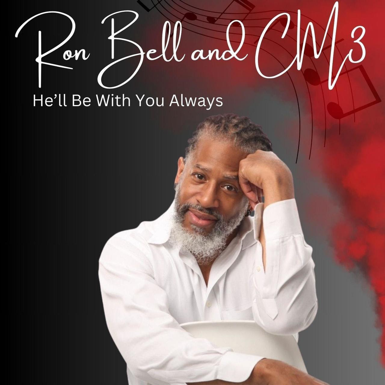 Ron Bell Ron Bell and CM3 Offer Song of Comfort, 'He'll Be With You Always ...
